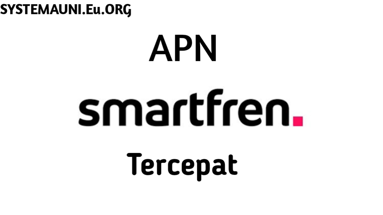 Cara Setting APN Smartfren Tercepat 2022 di Android