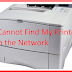 I Cannot Find My Printer on the Network