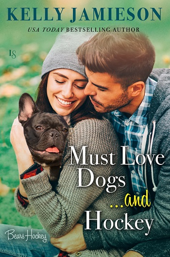 Must Love Dogs...and Hockey by Kelly Jamieson