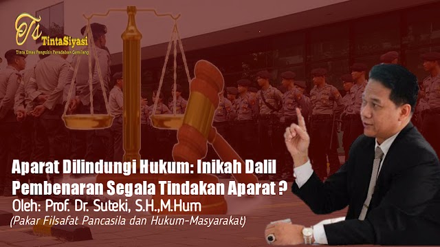 Aparat Dilindungi Hukum: Inikah Dalil Pembenaran "Segala Tindakan" Aparat? 