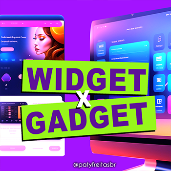 diferença entre gadget e widget e qual você deve escolher