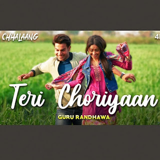 Teri choriyaan lyrics in hindi |Movie Chhalaang |Guru Randhawa & Payal Dev|