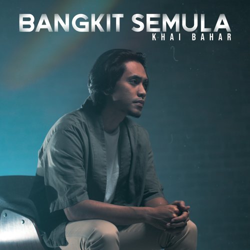 Lirik Lagu Khai Bahar - Bangkit Semula