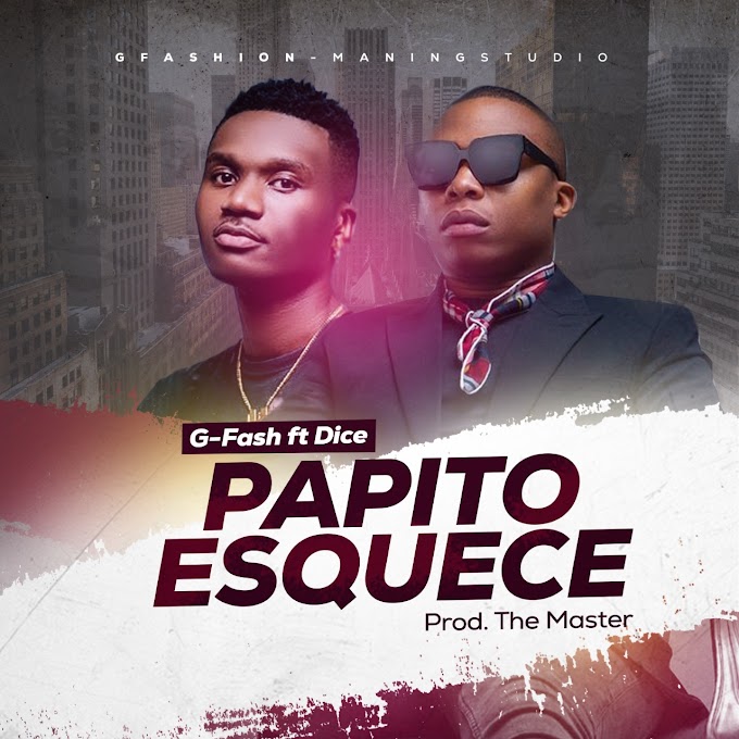 G-Fash - Papito Esquece (feat. Dice) [Exclusivo 2021] (Download Mp3)