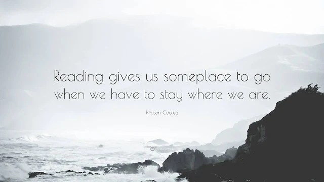 Quote Mason Cooley reading gives us someplace to go when we have to stay where we are