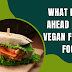 The Future of Vegan Fast Food - What Changes Can We Expect to See in the Coming Years?