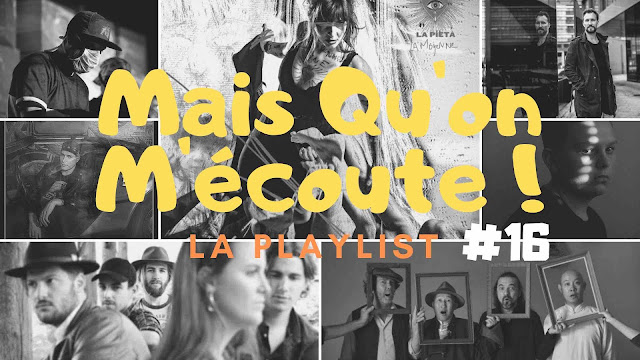 Mais qu'on m'écoute ! est la playlist hebdo des artistes chroniqués sur LACN. Enjoy !