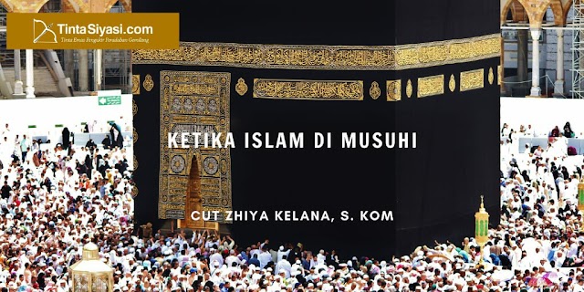 Ketika Islam di Musuhi 