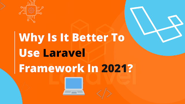 why laravel is the best php framework in 2021