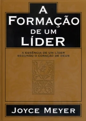 Baixar A Formação de um Líder - Joyce Meyer PDF