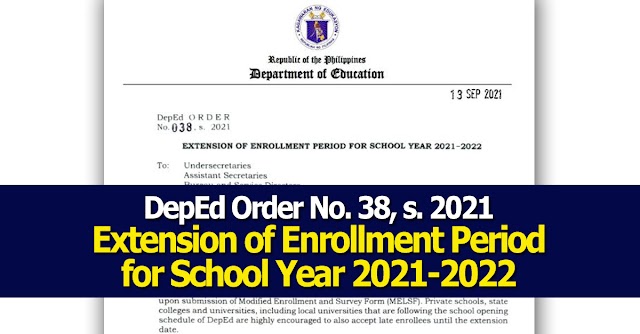 DepEd Order No. 38, s. 2021 or the Extension of Enrollment Period for School Year 2021-2022