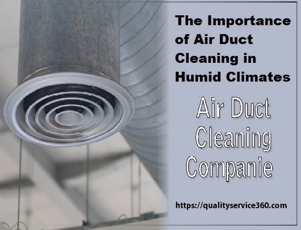 The Importance of Air Duct Cleaning in Humid Climates
