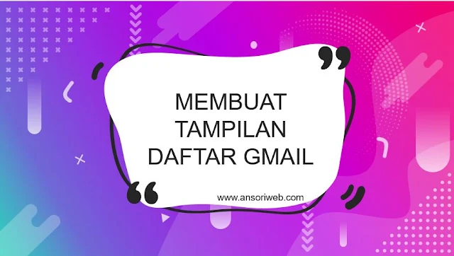 Cara Membuat Tampilan Daftar Gmail dengan HTML CSS