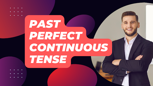 Image illustrating the concept of the Past Perfect Continuous Tense in English grammar