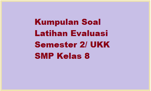 Soal UKK SMP Kelas 8 KTSP Th. 2017 - TerSatu.com