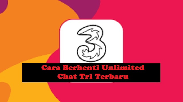Cara Berhenti Unlimited Chat Tri