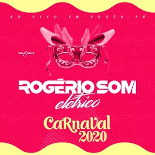 Baixar Rogério Som - Elétrico - Carnaval 2020