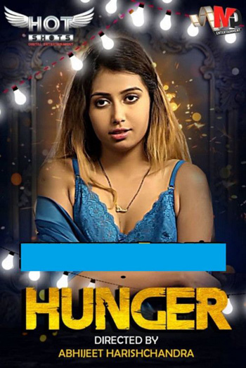 Hunger (HotShots) Web Series Cast & Crew, Roles, Release Date, Story, Trailer