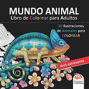 MUNDO ANIMAL - Libro de Colorear para Adultos: 36 Ilustraciones de Animales para COLOREAR - Anti estresante