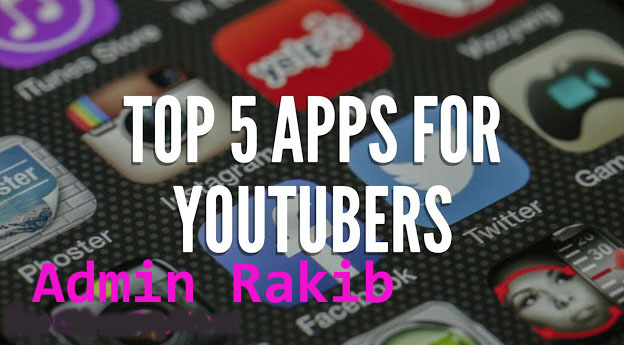 Five Most Important Apps For Youtuber's