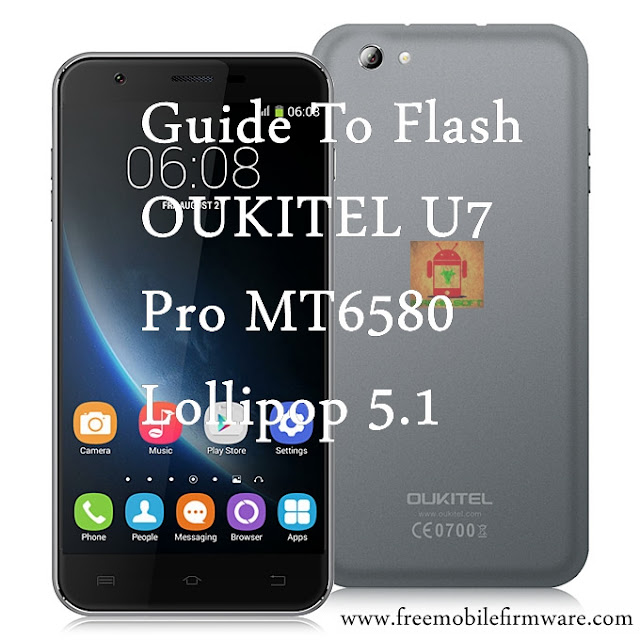 Guide To Flash OUKITEL U7 Pro MT6580 Lollipop 5.1 Tested Free Firmware Using Mtk Flashtool