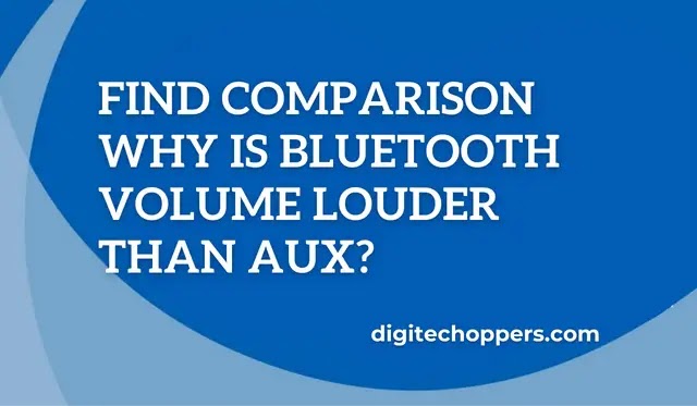 Why-is-Bluetooth-louder-than-aux-digitech oppers