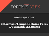 Informasi Tempat Belajar Forex Di Seluruh Indonesia