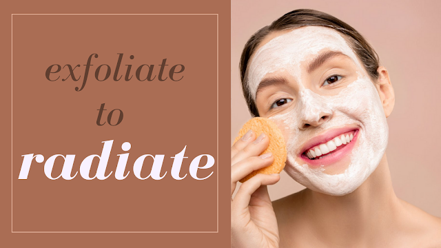 Exfoliate To Radiate