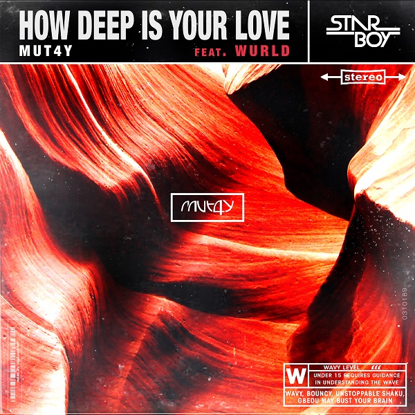 Mut4y – How Deep Is Your Love ft. WurLD