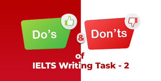 Do’s and Don’ts of IELTS Writing Task-2