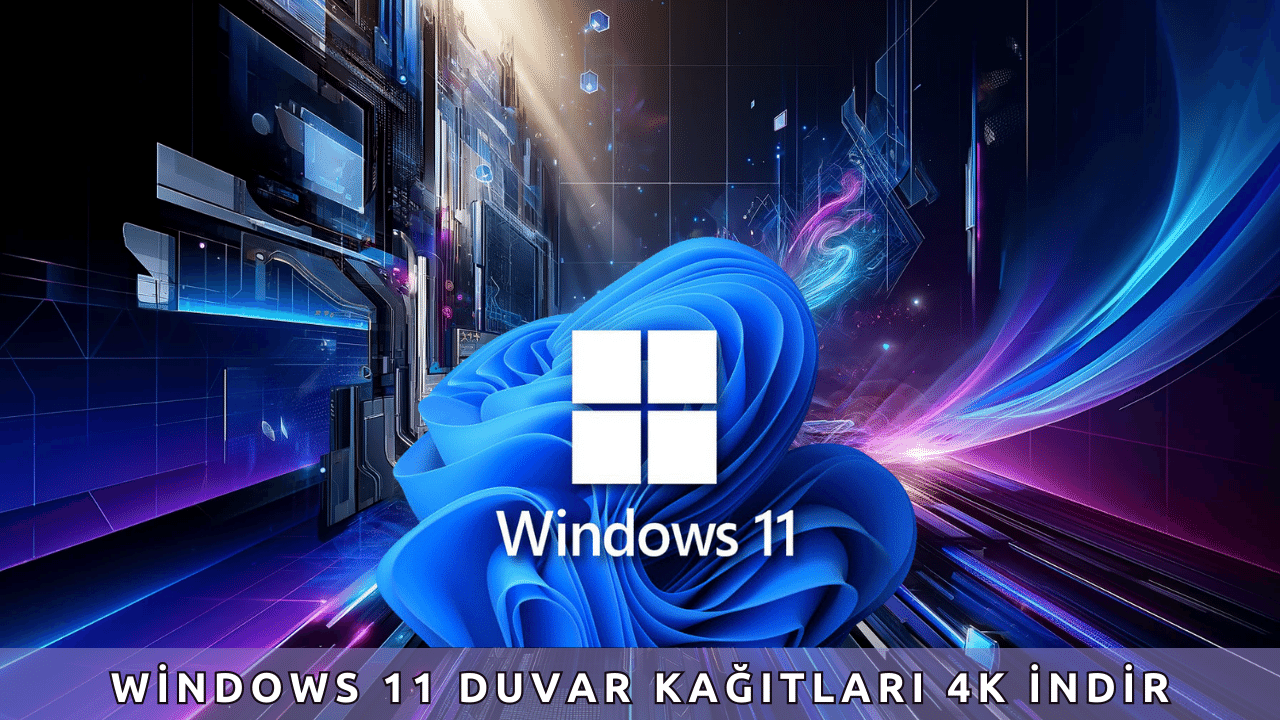 Windows 11 Duvar Kağıtları 4K İndir