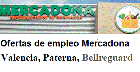 Ofertas de empleo Mercadona Valencia, Paterna, Bellreguard