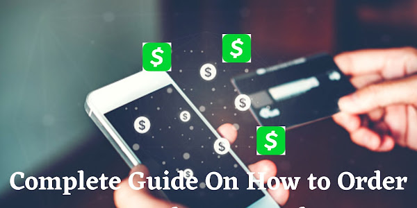 Complete Guide On How to Order a Cash App Card