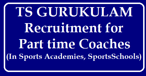 TS Gurukulam Part time coaches Recruitment /2019/08/ttwreis-part-time-coaches-recruitment-in-ts-gurukulam-sports-schools-sports-academies.html