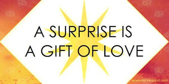 A Surprise is a Gift of Love (Housewife Sayings by JenExx)