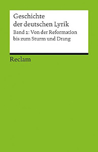 Geschichte der deutschen Lyrik: Band 2: Von der Reformation bis zum Sturm und Drang (Reclams Universal-Bibliothek)