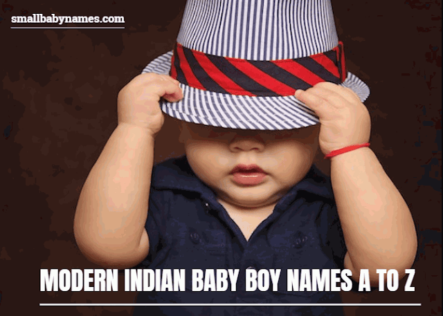 Modern Indian baby boy names a to z