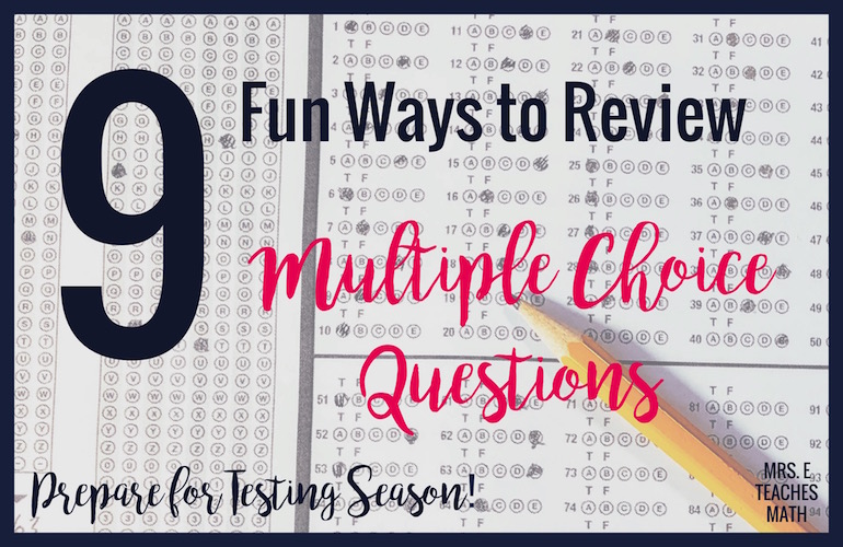 9 Fun Ways To Review Multiple Choice Questions Mrs E Teaches Math