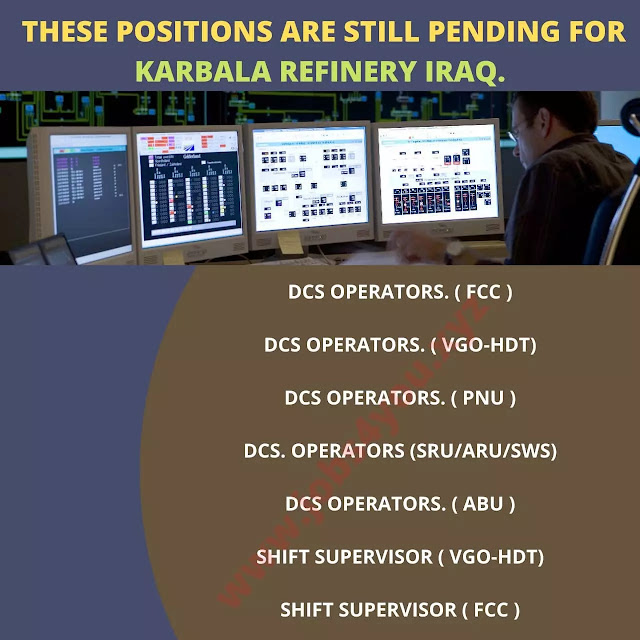 THESE POSITIONS ARE STILL PENDING FOR KARBALA REFINERY IRAQ.