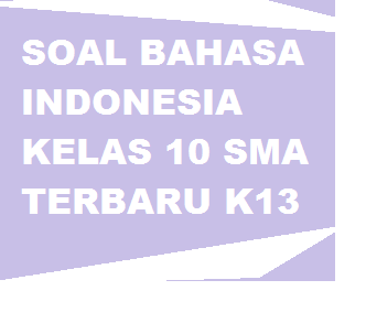 gambar soal bahasa indonesia kelas 10 k13 