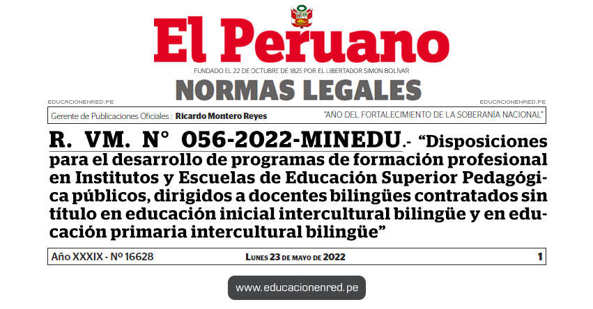 R. VM. N° 056-2022-MINEDU.- Aprueban directiva «Disposiciones para el desarrollo de programas de formación profesional en Institutos y EESPP, dirigidos a docentes bilingües contratados sin título en educación inicial intercultural bilingüe y en educación primaria intercultural bilingüe»