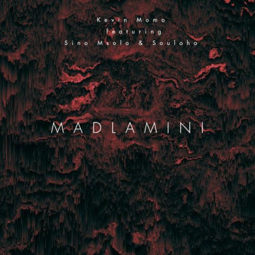 (Amapiano) Kelvin Momo – Madlamini ft. Sino Msolo & Souloho (2021) 