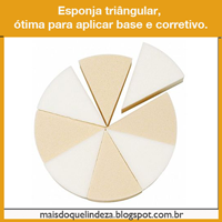 http://maisdoquelindeza.blogspot.com.br/2014/02/esponja-triangular-para-aplicar-base-e.html