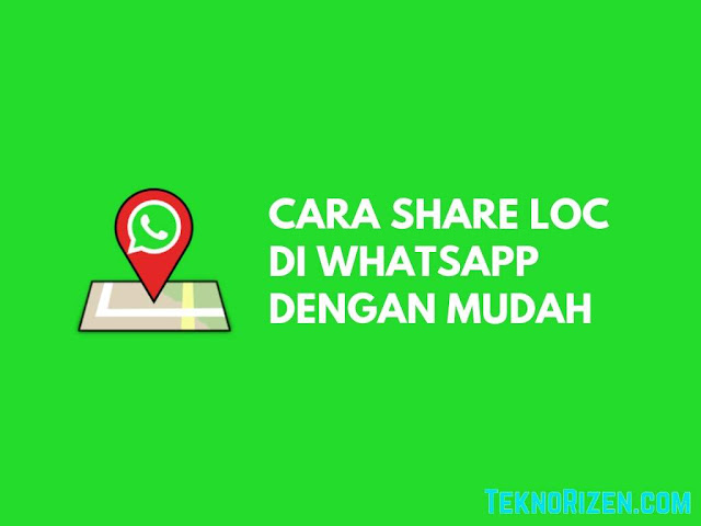 Cara Share Location di WhatsApp Dengan Mudah Terbaru