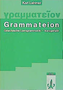 Grammateion. Griechische Lerngrammatik - kurz gefasst: Klassen 7-13