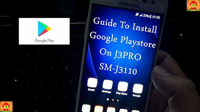 Guide To Flash Samsung Galaxy J3 Pro J3110 Fixed Google Playstore & multi languages