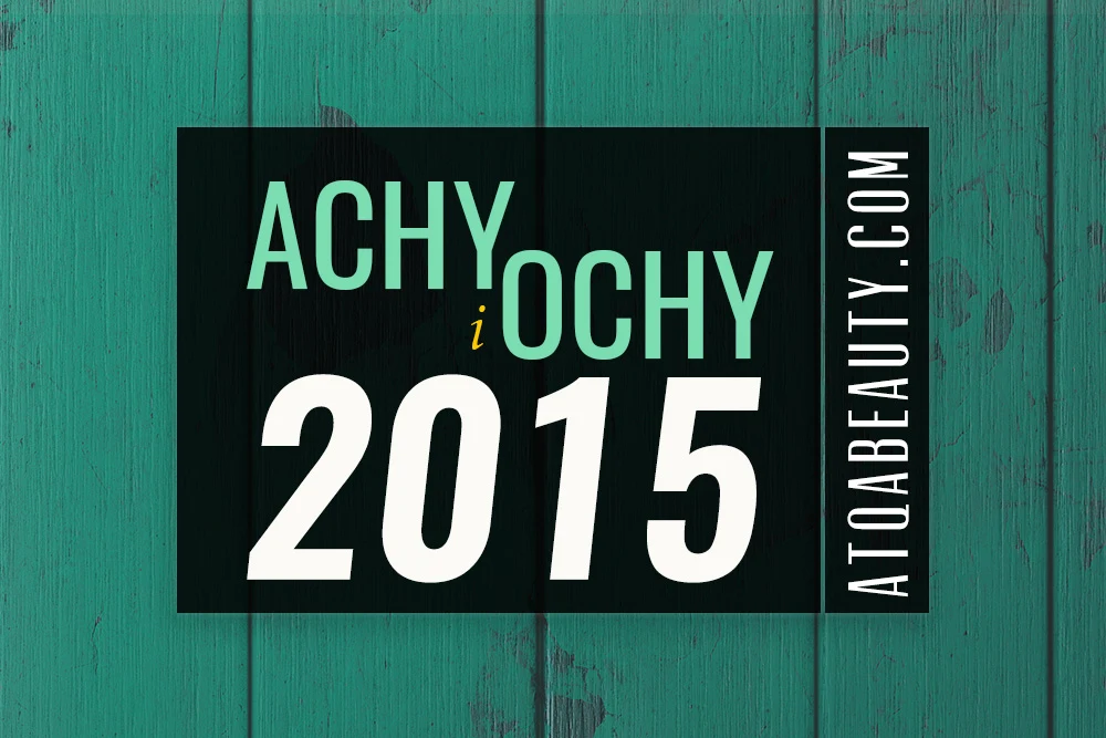 Achy i Ochy 2015, czyli najlepsze z najlepszych