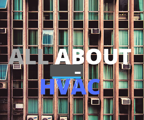 What is HVAC(Heating Ventilation And Air Conditioning)