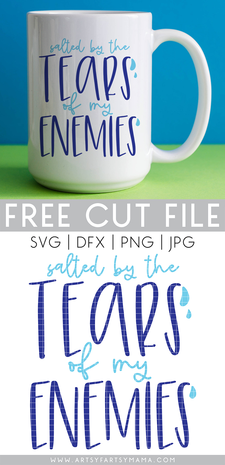 Free "Tears of My Enemies" SVG Cut File