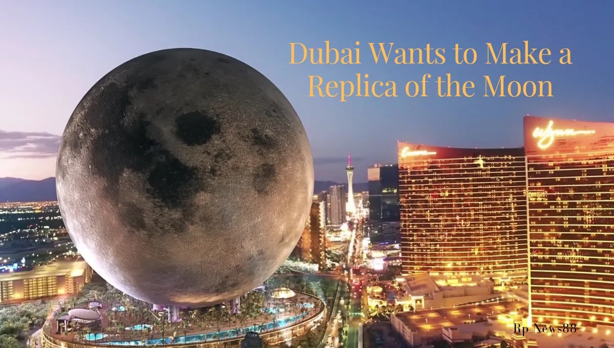 Dubai Wants to Make a Replica of the Moon